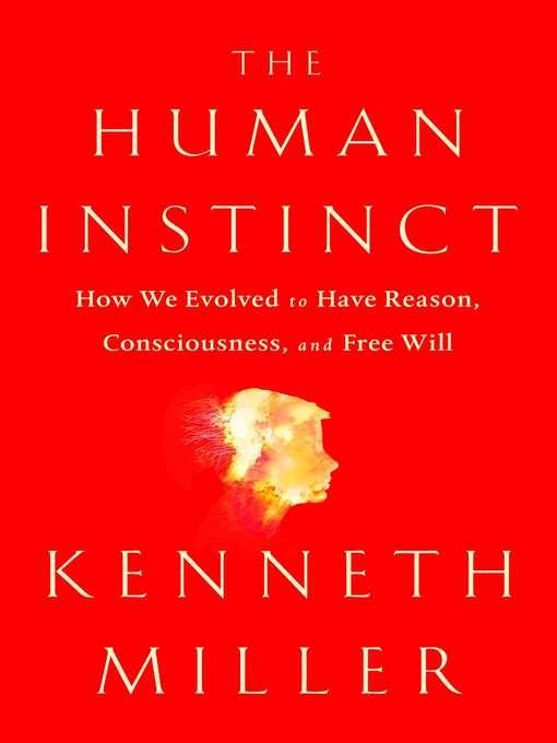 Title details for The Human Instinct by Kenneth R. Miller - Available